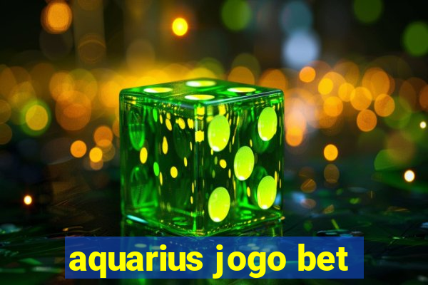 aquarius jogo bet